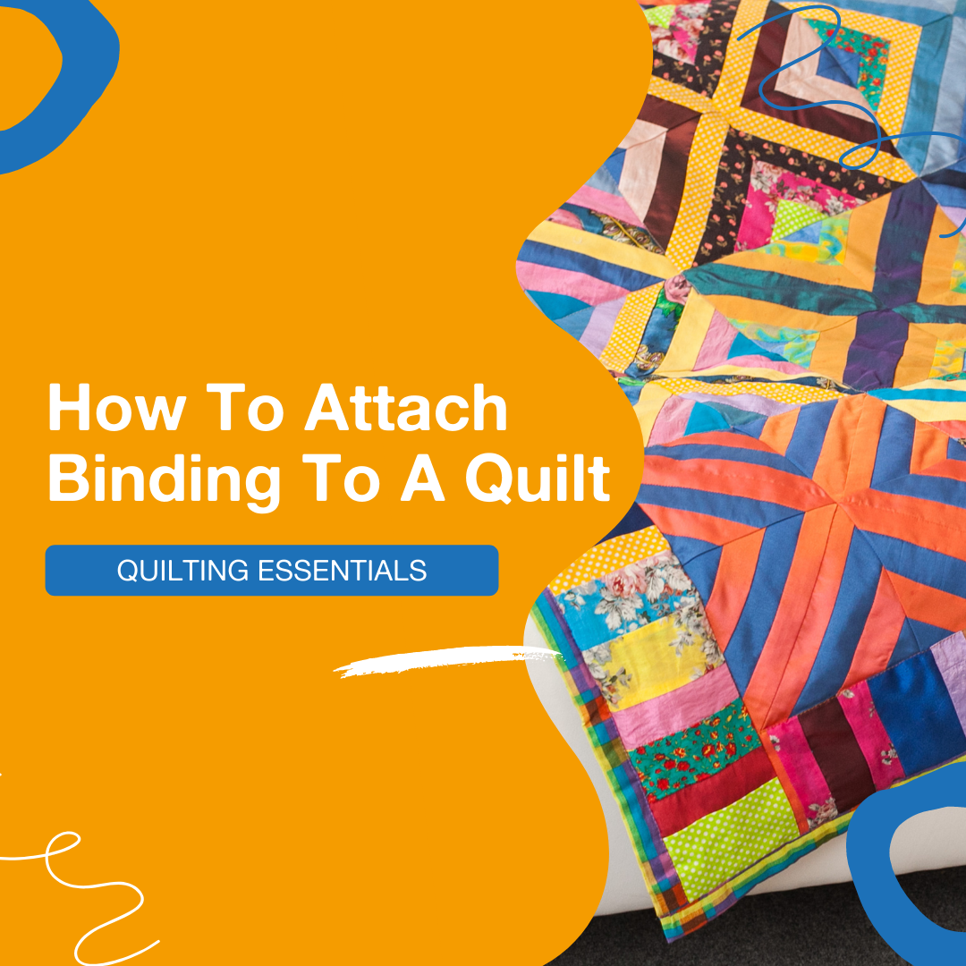 Tutorial How To Attach Binding To A Quilt The Patchwork Shop
