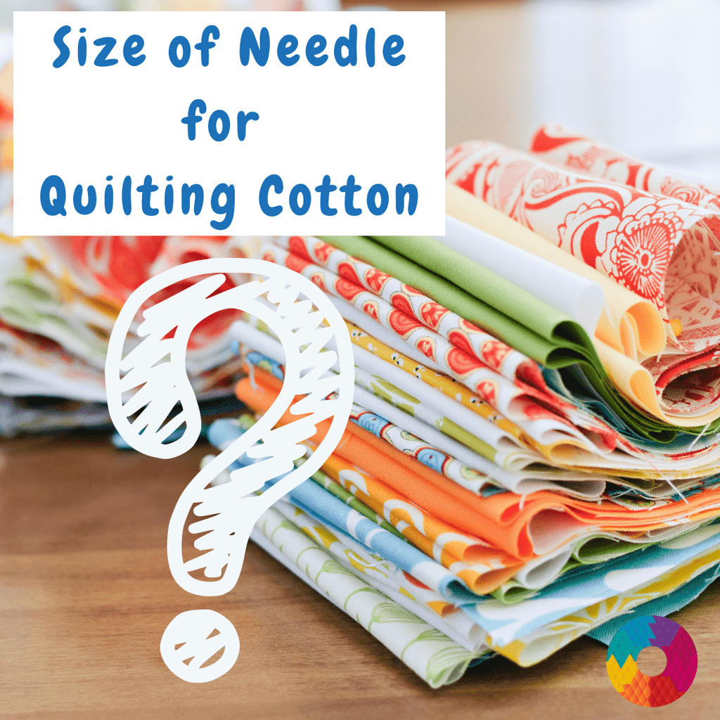 What Size Needle Should You Use for Quilting Cotton?